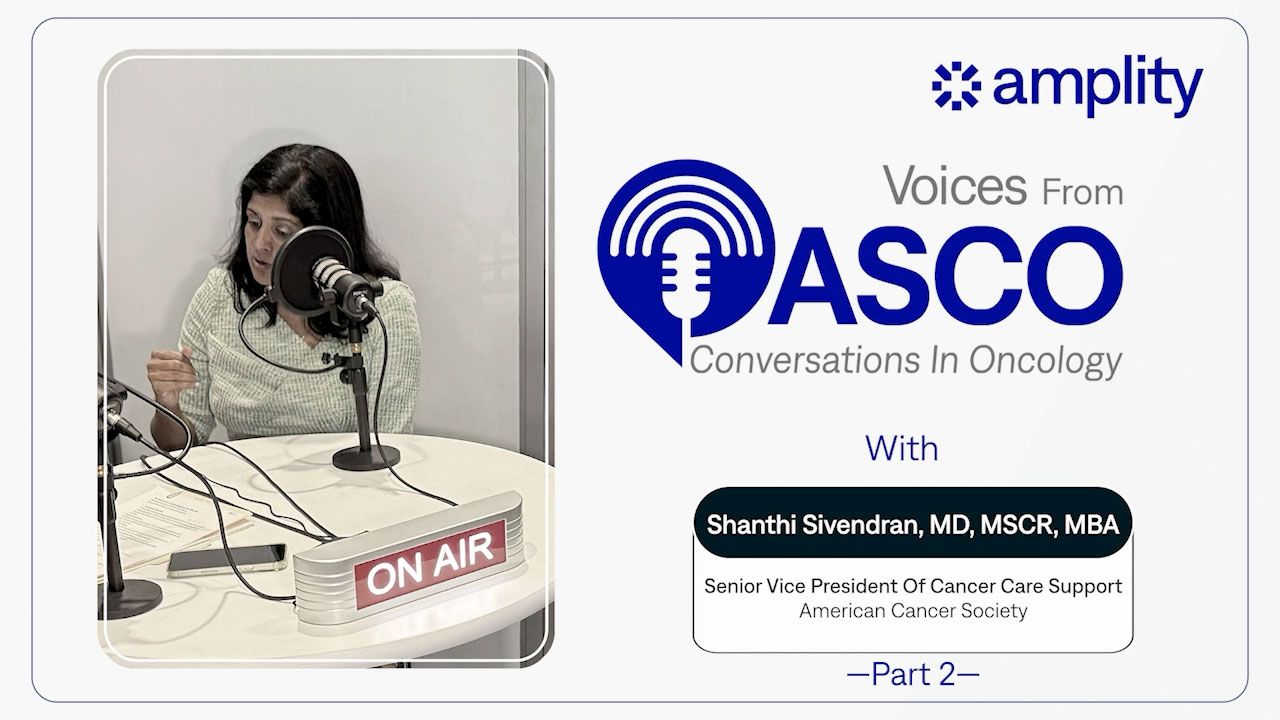 Advancing Patient Support Part 2: Dr. Shanthi Sivendran on the American Cancer Society’s Mission and Impact